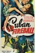 Cuban Fireball