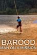 Barood: Man on a Mission