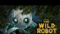 THE WILD ROBOT Shares Stunning Trailer, Cast Includes Nyong’o, Pascal, and Hamill