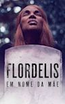 Flordelis: Em Nome da Mãe