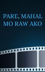 Pare, Mahal Mo Raw Ako