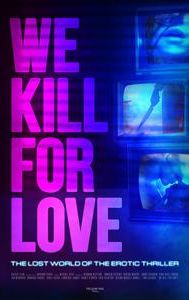 We Kill for Love