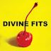 Thing Called Divine Fits