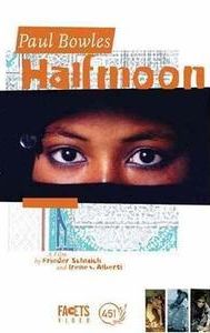 Paul Bowles: Half Moon