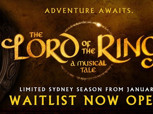 THE LORD OF THE RINGS - A MUSICAL TALE Will Make Australian Premiere Next Year