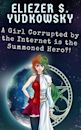 A Girl Corrupted by the Internet is the Summoned Hero?!