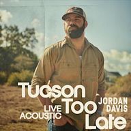 Tucson Too Late [Live Acoustic]