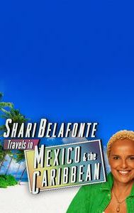 Travels in Mexico & the Caribbean With Shari Belafonte