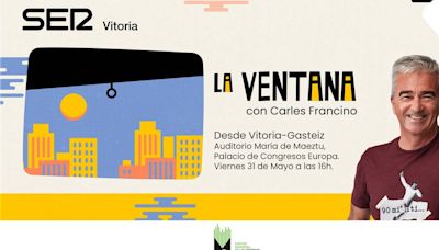 La Ventana y Carles Francino en Vitoria el 31 de Mayo (descarga de invitaciones)