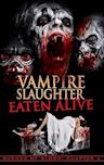 Vampire Slaughter: Eaten Alive