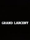 Grand Larceny