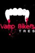 Vamp Bikers Tres