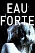 Eau forte