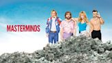 Masterminds (2016) Streaming: Watch & Stream Online via Hulu