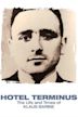 Hotel Terminus: The Life and Times of Klaus Barbie