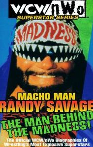 WCW Superstar Series: Randy Savage - The Man Behind the Madness