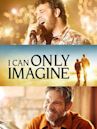 I Can Only Imagine (filme)