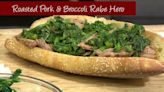 What's Cooking: Uncle Giuseppe's Roasted Pork Broccoli Rabe and Sharp Provolone Hero