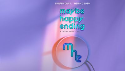 MAYBE HAPPY ENDING Starring Darren Criss & Helen J Shen Sets New Dates; Complete Cast Revealed