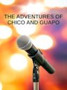 The Adventures of Chico and Guapo