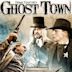 Ghost Town: The Movie