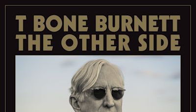 T Bone Burnett returns to relevance with his soulful new album 'The Other Side'