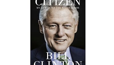 Bill Clinton reflects on post-White House years in the upcoming memoir ‘Citizen’