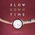 Slow Down Time