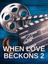 When Love Beckons 2