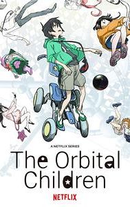 The Orbital Children