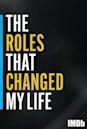 The Roles That Changed My Life