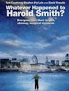 Whatever Happened to Harold Smith?