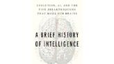 Book Review: ‘A Brief History of Intelligence’ may help humans shape the future of AI