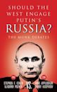 Should the West Engage Putin’s Russia?: The Munk Debates