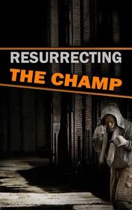 Resurrecting the Champ