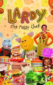 Lardy: Adventures of a Messy Chef