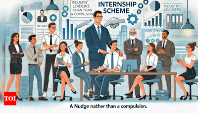 ‘Internship scheme not compulsory, we are nudging industry to do it’ - Times of India