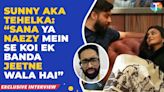 Bigg Boss 17's Sunny aka Tehelka makes BIG comment on BB OTT 3: “Sana ya Naezy mein se koi jeetne…”