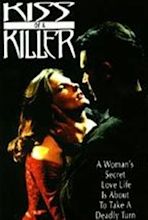 Kiss of a Killer (1993) - Rotten Tomatoes