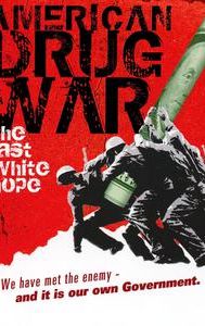 American Drug War: The Last White Hope