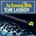 An Evening Wasted with Tom Lehrer