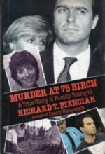 MURDER AT 75 BIRCH A True Story of Family Betrayal - Pienciak (Richard T.)