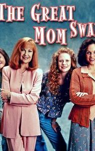 The Great Mom Swap