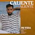 Mi Vida: Caliente