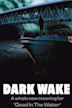 Dark Wake