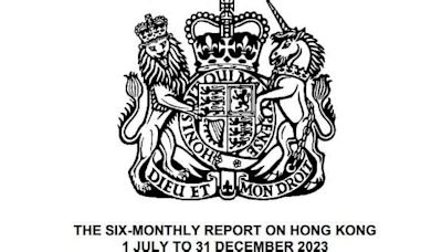 英國發表香港半年報告 特區政府及外交部駐港公署強烈譴責
