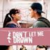 Don't Let Me Drown