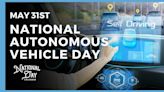 National Autonomous Vehicle Day | May 31st - National Day Calendar