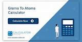 Grams To Atoms Calculator