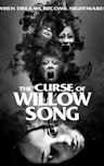 The Curse of Willow Song